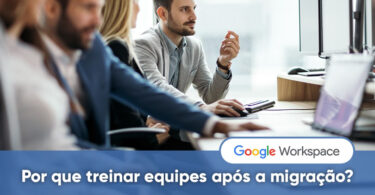Por que realizar um treinamento corporativo ao migrar para o Workspace?