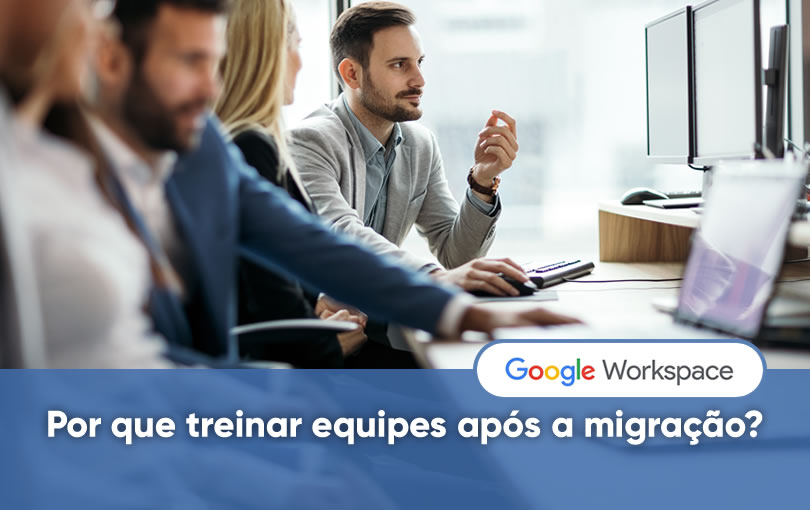 Por que realizar um treinamento corporativo ao migrar para o Workspace?