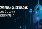 O que é Governança de Dados?