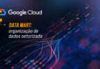 Data mart: dados organizados para decisões ágeis