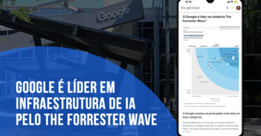 Google é líder em infraestrutura de IA pelo The Forrester Wave