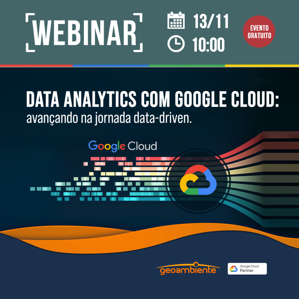 WEBINAR - Data Analytics com o Google Cloud: avançando na jornada data-driven.